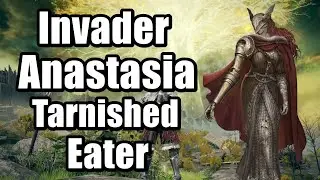 Elden Ring Invader Anastasia , Tarnished-Eater - All Locations Guide