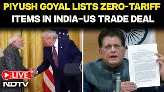 Piyush Goyal LIVE | India US Trade Deal Details | Piyush Goyal On Trade Deal | Piyush Goyal Speech