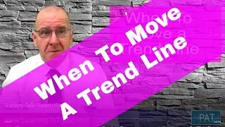 When To Move a Trend Line. Moving a trendline to maximise profit
