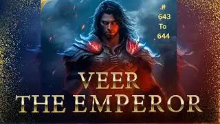 veer the emperor ep 643 to 644 | #dailyepisode #HindiKahani #pocketfm #pocketfmfantasy