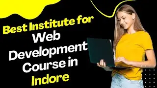 Best Institute for Web Development Course in Indore | Web Development Training