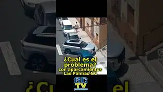 &iquest;Cual es el problema con los aparcamientos en Las Palmas de Gran Canaria