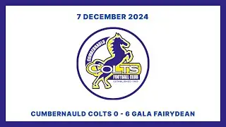 Cumbernauld Colts 0:6 Gala Fairydean | SLFL | 7 December 2024