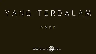 [ KARAOKE PIANO ] -  YANG TERDALAM - NOAH Cover | Lyric Video