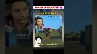 Sanjay Das Roast Video 🤣 | Funny Roast Video | Free Fire Youtuber Roast Video#shorts#roast#sanjaydas