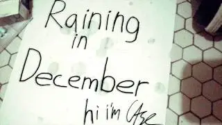 Raining In December - hi i'm Case [cover of Get Well Cards]