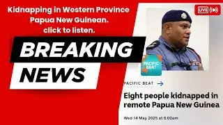 8 People Kidnapped in Remote Papua New Guinean, ABC correspondent. #pngtuber #kidnap #png