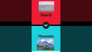 Beach OR Mountain Choose the Right One😍🤔👍 #quizeshorts