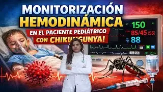 MONITORIZACIÓN HEMODINÁMICA EN PACIENTES PEDIÁTRICOS CON CHIKUNGUNYA GRAVE