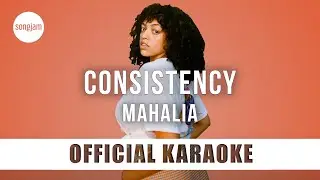 Mahalia - Consistency (Official Karaoke Instrumental) | SongJam