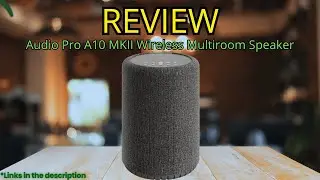 Обзор Audio Pro A10 MKII &mdash; лучшая беспроводная мультирум-колонка с Hi-Res-аудио и голосовым управ...