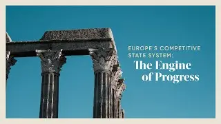 Engine of Progress: The European State System