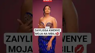 💋ZAIYLISSA KWENYE MOJA NA MBILI💋❤️🔥 #breaking #globaltv #zaiylissah #shortvideo #tanzania #live