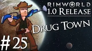 Rimworld 1.0 Vanilla No Mods | Drug Colony | Part 25 | Too Perfect