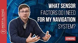 What Sensor Factors Do I Need for My Navigation System?