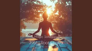 396hz Root Chakra