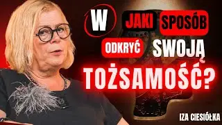 ODKRYJ, CO KSZTAŁTUJE TWOJE PRAWDZIWE JA! | IZA CIESI&Oacute;ŁKA