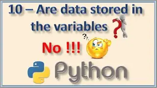 # 10 - Are variables storage containers in Python Language?
