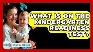 What Is On The Kindergarten Readiness Test? - Raising A Toddler