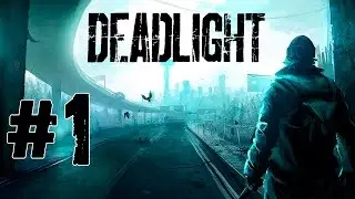 Deadlight прохождение #1 - Начало | Steam | PC