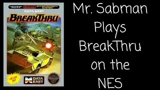 Mr. Sabman Plays BreakThru on the NES Full Play Through!