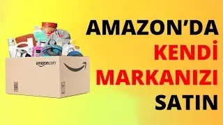 Amazon'da Kendi Markanızı Satarken Dikkat Etmeniz Gerekenler