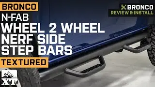 2021-2022 Bronco 4-Door N-Fab Wheel 2 Wheel Nerf Side Step Bars; Textured Black Review & Install