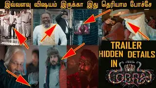 COBRA Movie Trailer Hidden Details & Cobra Official Trailer Breakdown l Chiyaan Vikram l Ajay