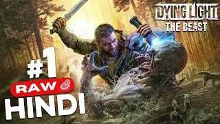 DYING LIGHT THE BEAST (HINDI) PART #1 | NEW ZOMBIE SURVIVAL HORROR GAME 2025! | BRUTAL DIFFICULTY