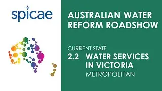 2.2 Metropolitan Water Services Current State - Australian Water Reform Roadshow