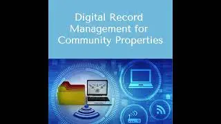 Digital Record Management: Save Time & Money for HOAs, Condos, & Property Owners