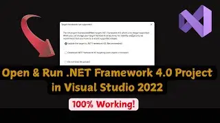 Open and Run .NET Framework 4.0 Project in Visual Studio 2022 &ndash; 100% Working!