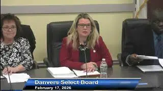 Danvers Select Board Meeting - 2/17/26