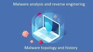Malware Analysis course: Malware Topology and history