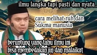ILMU LANGKA..MELIHAT RUH DAN SUKMA MANUSIA ❗ BUYA ARRAZY HASYIM 
