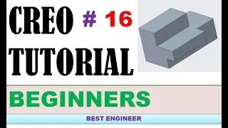 16 CREO PART MODELING FOR PRACTICE 2D to 3D | CREO | BEST ENGINEER