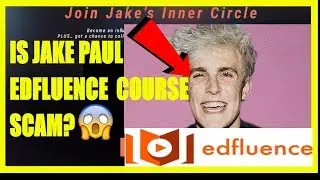 Is Jake Paul Edfluence Course A Scam?|| Edfluence Review 2018 Inside Jake Paul Course