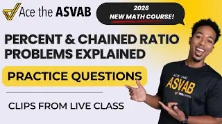 ASVAB Arithmetic Reasoning: Percent Word Problems & Ratios Explained Step-by-Step
