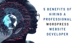 5 Benefits Of Hiring A Professional WordPress Website Developer in 2023 | Kha Creation