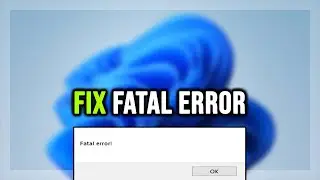 How to FIX GAME Fatal Error on Windows 11 (2026)
