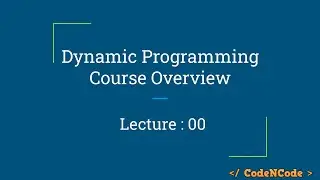 L00 : DP Course Overview | Dynamic Programming Part 1 | CodeNCode
