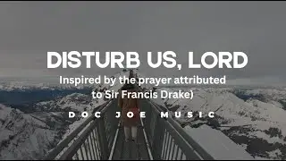 DISTURB US, LORD -  By Doc Joe Music