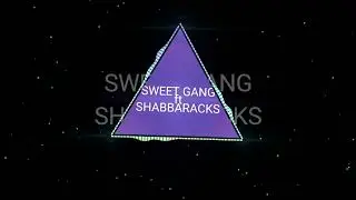 SWEET GANG X SHABBARACKS _DOWN