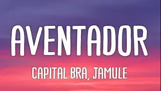Capital Bra, Jamule - Aventador (Lyrics)
