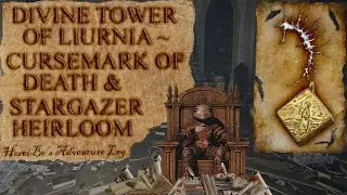 Divine Tower of Liurnia | Cursemark of Death Location | Stargazer Heirloom Location | Elden Ring
