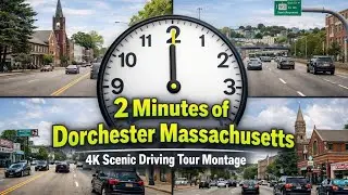 🕚 2 Minutes of Dorchester Massachusetts | 4K Scenic Driving Tour Montage 