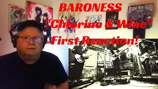 BARONESS - Chlorine & Wine  - First Reaction!