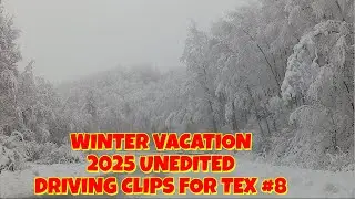 WINTER VACATION 2025 UNEDITED DRIVING CLIPS FOR TEX #8