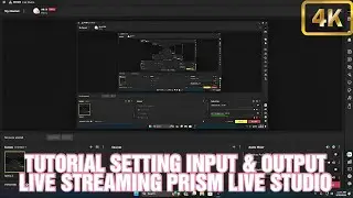TUTORIAL DOWNLOAD & SETTING INPUT OUTPUT LIVE STREAMING PADA APLIKASI PRISM LIVE STUDIO TERBARU 2025