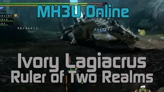 [MH3U] Monster Hunter 3 Ultimate Online - HR4 Urgent - Ruler of Two Realms - Ivory Lagiacrus